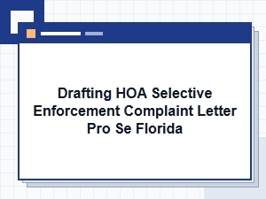 Drafting a Pro Se Hoa Selective Enforcement Complaint in Fl