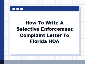 How to Write a Selective Enforcement Complaint to a Fl Hoa