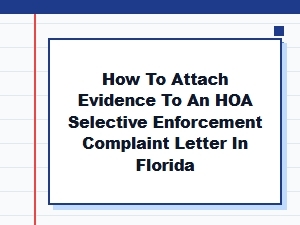 How to Attach Evidence to a Florida Hoa Complaint Letter