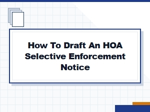 How to Draft an Hoa Selective Enforcement Notice